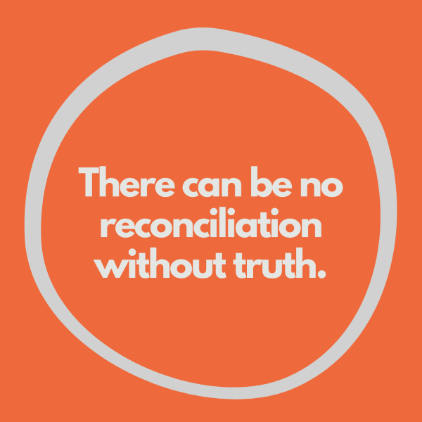 Orange square graphic with roughly drawn circle enclosing words: "There can be no reconciliation without truth."