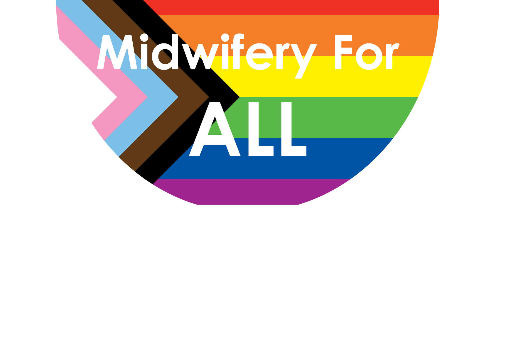 Progress Pride flag with graphic text "Midwifery For ALL" and AOM logo